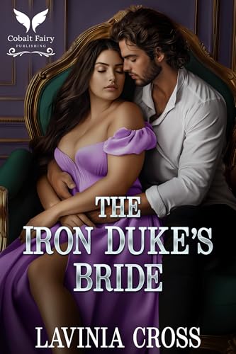 The Iron Duke's Bride: A Steamy Historical Regency Romance Novel (Kindle Edition)