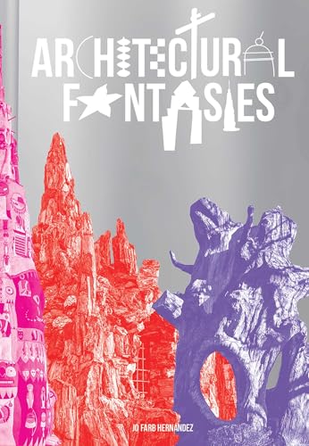 Architectural Fantasies: Artist-Built Environments (Paperback)