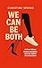 We Can Be Both: A Novel Abo...