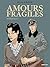 Amours fragiles (L'Intégral...