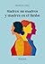 Madres, no madres y madres en el limbo (Spanish Edition)