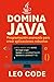 Domina Java: Programación Avanzada para Crear Aplicaciones Robustas (Spanish Edition)