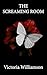 The Screaming Room: The Eer...