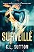 Surveillé: Certaines émissions valent qu’on meure pour elles. Celle-ci l’exige. (French Edition)