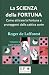 La SCIENZA della FORTUNA.: ...