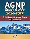 AGNP Study Guide: Comprehensive AGNP Exam Review – 5 Full-Length Practice Exams – 750 Questions