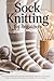 Sock Knitting for Beginners...