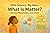 What is Matter? - Atoms, Molecules, and Heat by Margaret Bar