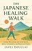 The Japanese Healing Walk: ...