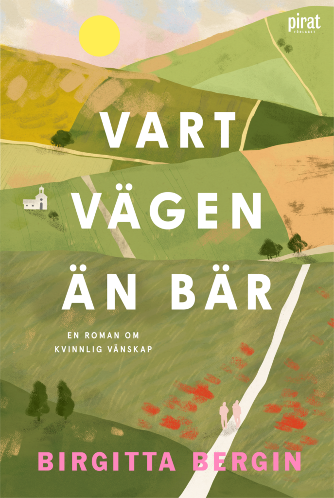 Vart vägen än bär (Kvinnlig vänskap, #3)