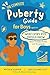 The Complete Puberty Guide For Boys: What every boy should know about changing bodies and growing up (Know your body & mind)
