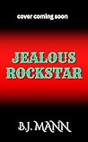 JEALOUS ROCKSTAR:...