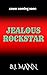 JEALOUS ROCKSTAR by BJ Mann