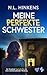 Meine perfekte Schwester | Der fesselnde Psychothriller (German Edition)