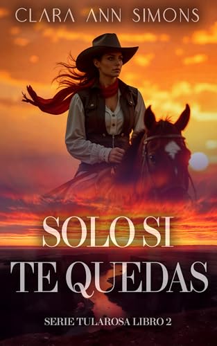 Solo si te quedas (Senderos de Tularosa nº 2) (Spanish Edition)