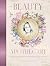 The Beauty Apothecary: Soulful remedies to foster beauty inside and out (Sacred Apothecary Series)