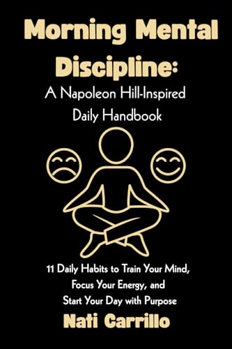 Morning Mental Discipline: A Napoleon Hill-Inspired Daily Handbook (Paperback)