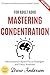 Mastering Concentration for...