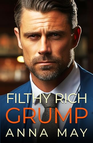 Filthy Rich Grump: A Billionaire Surprise Baby Romance (Billionaires’ Games Book 1)
