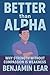 Better than Alpha: Why Stre...
