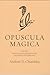 Opuscula Magica. Volume II: Essays on Witchcraft and Crooked Path Sorcery