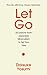 Let Go: 50 Lessons from Japanese Minimalism to Set You Free