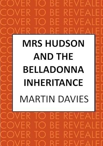 Mrs Hudson and the Belladonna Inheritance: The bestselling series inspired by the great detective's housekeeper (Holmes & Hudson Mysteries Book 8)