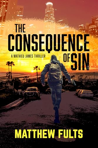 The Consequence of Sin (A Mathieu James Thriller #3)