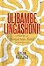 Ulibambe Lingashoni!: A His...