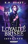 Loyauté brisée by K.N. Banet