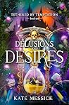 Delusions & Desires