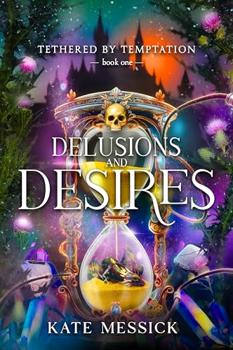 Delusions & Desires (Tethered by Temptation #1)