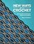 New Ways With Crochet by Olena Fedotova