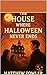 “The House Where Halloween ...