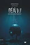 Déjà Vu: Eine Reise jenseits der Zeit (German Edition)