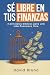 Sé libre en tus finanzas by David Bruno