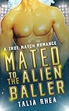 Book cover for Mated to the Alien Baller (True Match)
