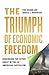 The Triumph of Economic Freedom: Debunking the Seven Great Myths of American Capitalism