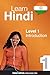 Learn Hindi - Level 1: Introduction to Hindi: Volume 1: Lessons 1-25 (Innovative Language Series - Learn Hindi from Absolute Beginner to Advanced)