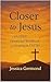 Closer to Jesus: A Guided D...
