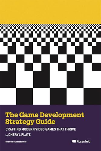 The Game Development Strategy Guide: Crafting Modern Video Games That Thrive (Kindle Edition)