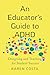 An Educator's Guide to ADHD by Karen Costa An Educator's Guide to ADHD by Karen Costa
