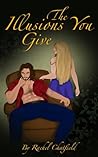 The Illusions You Give (The Illusions of Love Series)