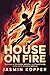 HOUSE ON FIRE: True story o...