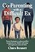 CO-PARENTING WITH A DIFFICU...