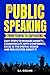 PUBLIC SPEAKING FROM FEARFUL TO CAPTIVATING by S. K. Collins
