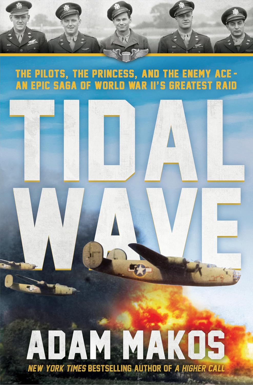 Tidal Wave: The Pilot, the Princess, and the Enemy Ace--the Unlikely Alliance that Launched the Great Escape of WWII (Hardcover)