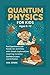 Quantum Physics for Kids Ag...
