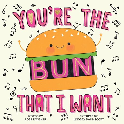 You're the Bun That I Want: An Encouraging Gift Book of Food, Music, and Puns! (Punderland)