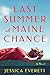 Last Summer at Maine Chance by Jessica Everett Last Summer at Maine Chance by Jessica Everett